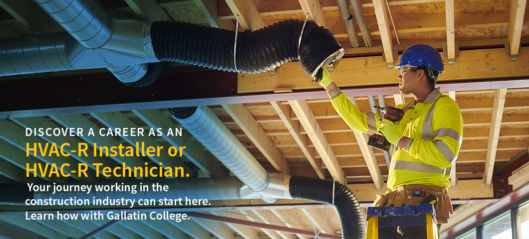 Discover a career in HVAC-R. Start your path  to a rewarding career in HAC-R. Enroll with Gallatin college today!