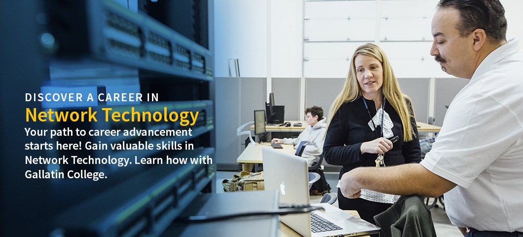 Discover a career in network technology. Your path to career advancement starts here! Gain valuable skills in Network Technology. Learn how with Gallatin College.