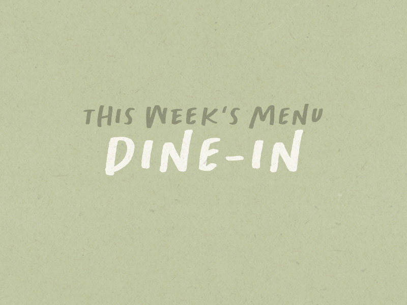 This Week's Dine-in Menu
